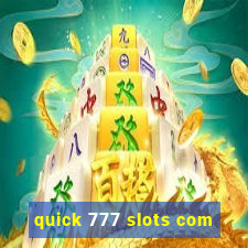 quick 777 slots com